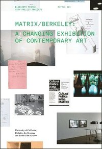 bokomslag Matrix: Berkeley: A Changing Exhibition of Contemporary Art