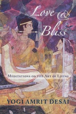 Amrit Desai - Love & Bliss, Häftad