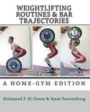 Weightlifting routines and bar trajectories: A Home-Gym edition: The Weightlifting Attic 1
