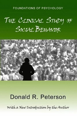 Donald R. Peterson - Clinical Study of Social Behavior, Häftad