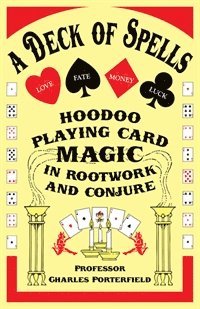 bokomslag A Deck of Spells: Hoodoo Playing Card Magic in Rootwork and Conjure