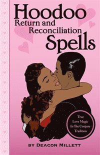 bokomslag Hoodoo Return and Reconciliation Spells: True Love Magic in the Conjure Tradition