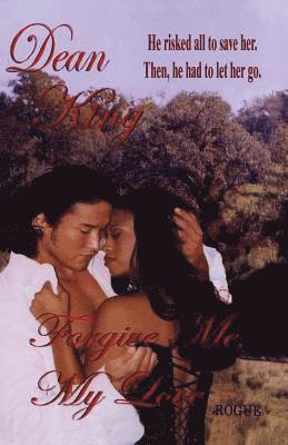 Dean King - Forgive Me My Love, Häftad