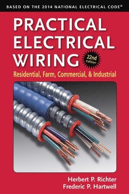 bokomslag Practical Electrical Wiring: Residential, Farm, Commercial, and Industrial