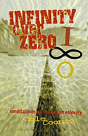 Infinity Over Zero: Meditations on Maximum Velocity 1