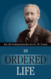 bokomslag An Ordered Life by G. H. Lang