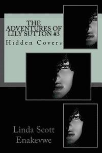 bokomslag The Adventures of Lily Sutton #3 - Hidden Covers