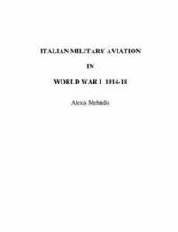 bokomslag Italian Military Aviation in World War I 1914-1918