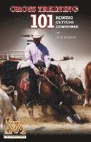 bokomslag Cross Training 101 Reining, Cutting, Cow Horse