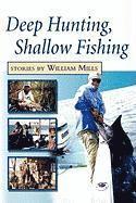 William Mills - Deep Hunting, Shallow Fishing, Häftad