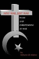 bokomslag Holy War, Just War: Islam and Christendom at War