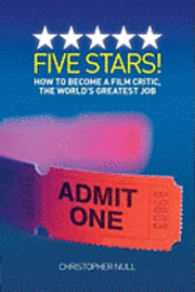 bokomslag Five Stars! How to Become a Film Critic, the World's Greatest Job
