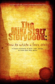 bokomslag The Miki Starr Storybook: How To Write A Love Story
