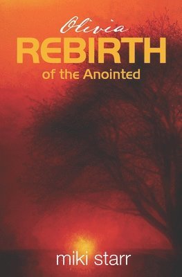 Olivia: Rebirth of the Anointed 1