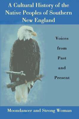 bokomslag A Cultural History of the Native Peoples of Southern New England