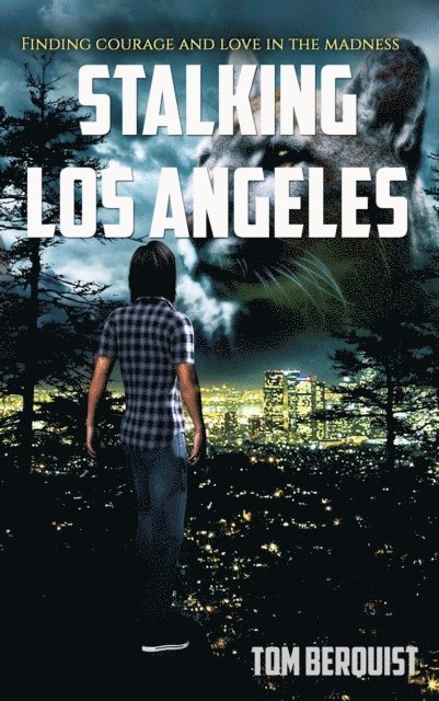 Stalking Los Angeles: Finding courage and love in the madness 1