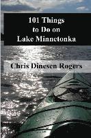 bokomslag 101 Things to Do on Lake Minnetonka