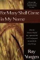 For Many Shall Come in My Name 1