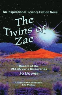 bokomslag The Twins of Zae: An Universal Science Ship M. Curie Discovery