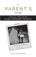 bokomslag A Parent's Guide: To Helping Your Child Develop Their Natural Temperament Tendencies