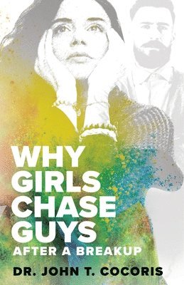 WHY GIRLS CHASE GUYS After A Breakup 1