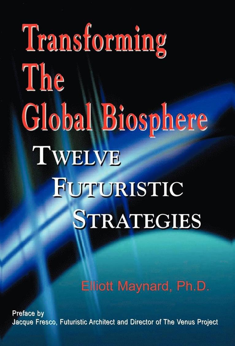 Transforming the Global Biosphere 1