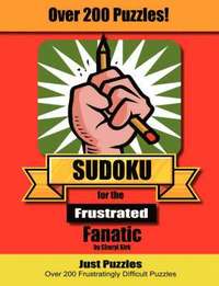 bokomslag Sudoku for the Frustrated Fanatic