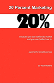 20 Percent Marketing: maybe that's all you need 1