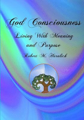 bokomslag God Consciousness: Living With Meaning and Purpose