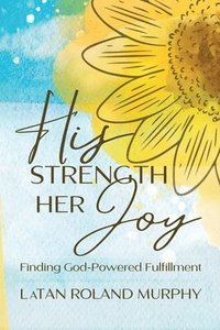 bokomslag His Strength Her Joy