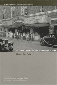 bokomslag Da Gama, Cary Grant, and the Election of 1934