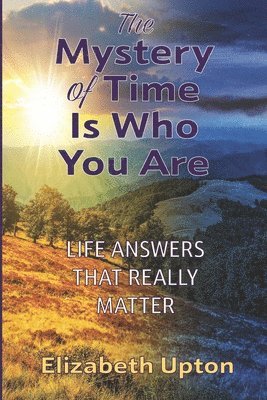 The Mystery of Time Is Who You Are 1