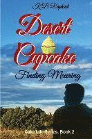 Kb Raphael - Desert Cupcake: Finding Meaning, Häftad