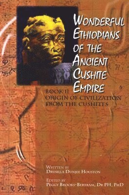 Drusilla Dunjee Houston, Peggy Brooks-Bertram - Wonderful Ethiopians of the Ancient Cushite Empire, Häftad