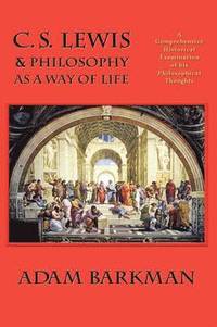 bokomslag C. S. Lewis & Philosophy as a Way of Life
