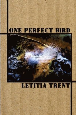 Letitia Trent - One Perfect Bird, Häftad