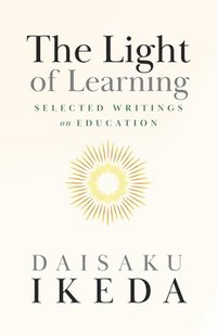 bokomslag The Light of Learning: Selected Writings on Education