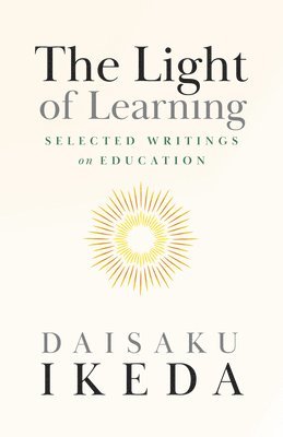 bokomslag The Light of Learning: Selected Writings on Education