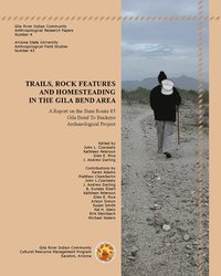 bokomslag Trails, Rock Features and Homesteading in the Gila Bend Area