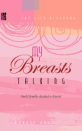 bokomslag My Breasts Talking!: And I finally decided to listen!