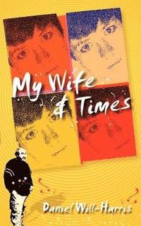 bokomslag My Wife & Times