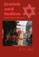 H.C. Kim, H. C. Kim - Jewish and Indian and Other Stories, Inbunden