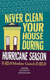 bokomslag Never Clean Your House During Hurricane Season