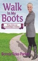 Walk in My Boots - The Joy of Connecting 1