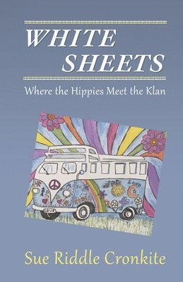 bokomslag White Sheets: Where the Hippies Meet the Klan