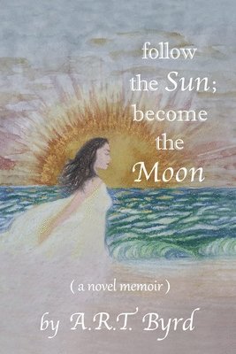 follow the Sun; become the Moon 1