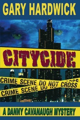 Citycide: A Danny Cavanaugh Mystery 1