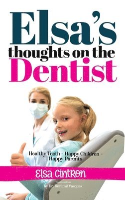 Elsa's Thoughts on the Dentist 1