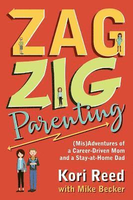 ZagZig Parenting: (Mis)Adventures of a Career-Driven Mom and a Stay-at-Home Dad 1