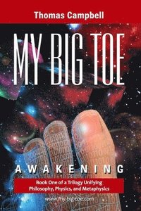 bokomslag My Big TOE - Awakening S: Book 1 of a Trilogy Unifying of Philosophy, Physics, and Metaphysics